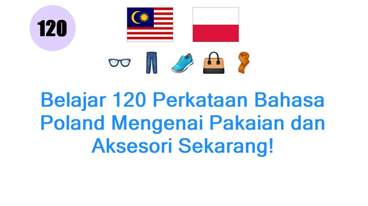 Belajar 120 Perkataan Bahasa Poland Mengenai Pakaian dan Aksesori Sekarang!
